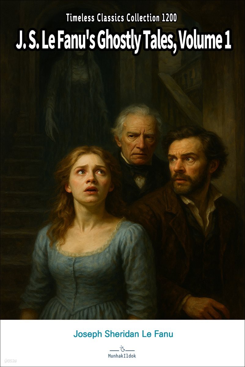 J. S. Le Fanu's Ghostly Tales, Volume 1