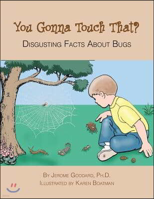 You Gonna Touch That?: Disgusting Facts About Bugs