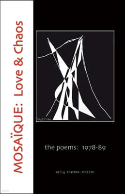 Mosaique: Love & Chaos: The Poems: 1978-89