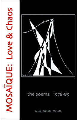 Mosaique: Love & Chaos: The Poems: 1978-89