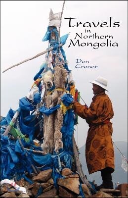 Travels In Northern Mongolia