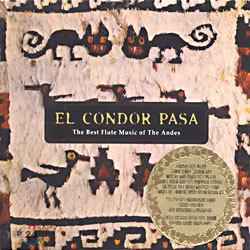 El Condor Pasa ( ܵ Ļ): The Best Flute Music of The Andes