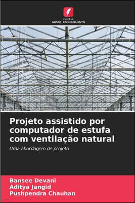 Edicoes Nosso Conhecimento Projeto assistido por computador de estufa com ventilacao natural