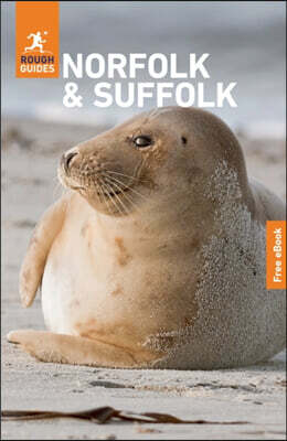 Rough Guides Norfolk and Suffolk: Travel Guide with eBook: 2026-2027 Insider Tips Must-See Sights Maps & Itineraries Covers: Norwich, the Norfolk Broa