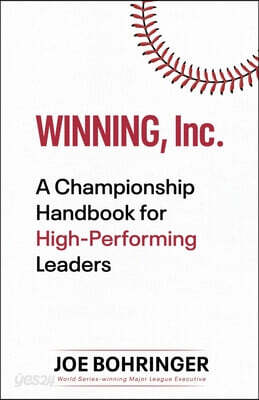 Winning, Inc.: A Championship Handbook for High-Performing Leaders