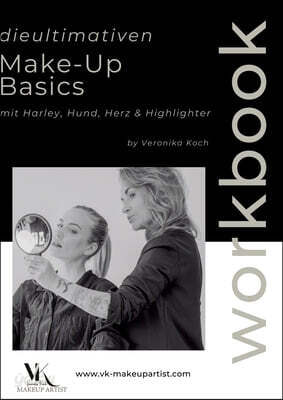 MakeUp Basics Workbook: Mit Harley, Hund, Herz und Highlighter