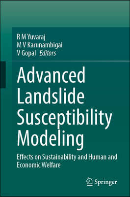 Springer Advanced Landslide Susceptibility Modeling: Effects on Sustainability and Human and Economic Welfare