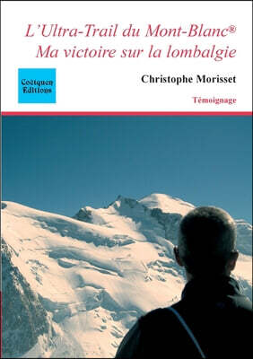 L'Ultra-Trail du Mont-Blanc: ma victoire sur la lombalgie