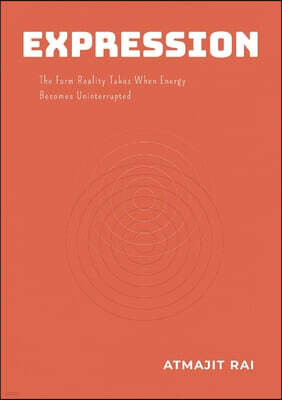 Lulu.com Expression: The Form Reality Takes When Energy Becomes Uninterrupted