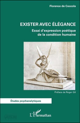 Exister avec élégance: Essai d'expression poétique de la condition humaine