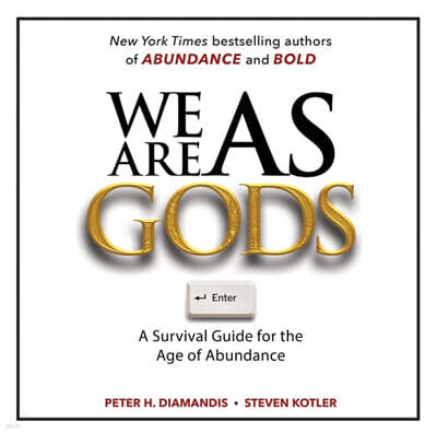 We Are as Gods: A Survival Guide for the Age of Abundance