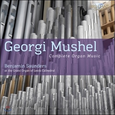 Benjamin Saunders :  ǰ (Mushel: Complete Organ Music)