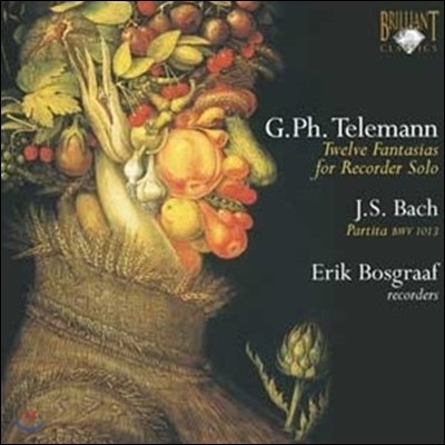 Erik Bosgraaf ڷ: 12  ڴ ȯ / : ĸƼŸ (Telemann: Twelve Fantasias for Recorder Solo / Bach: partita BWV1013)