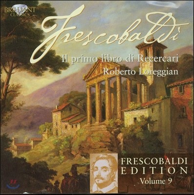 Roberto Loreggian ڹߵ:  9 - üī 1 (Frescobaldi: Edition Vol.9 - Il Primo Libro di Recercari)