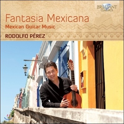 Rodolfo Perez Ÿ ߽ī - ߽ Ÿ  (Fantasia Mexicana - Mexican Guitar Music)