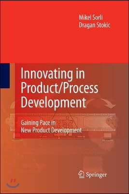 Innovating in Product/Process Development: Gaining Pace in New Product Development