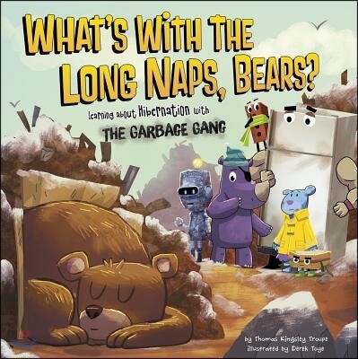 What's with the Long Naps, Bears?: Learning about Hibernation with the Garbage Gang