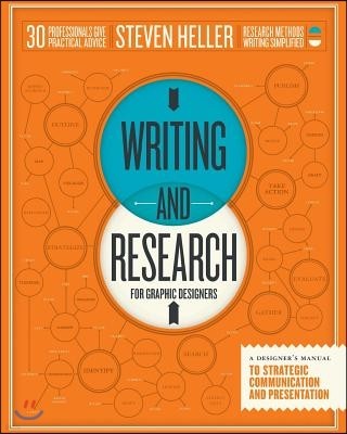 Writing and Research for Graphic Designers: A Designer's Manual to Strategic Communication and Presentation