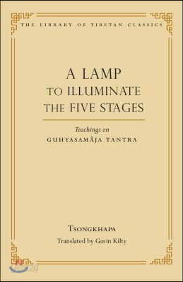 A Lamp to Illuminate the Five Stages: Teachings on Guhyasamaja Tantra