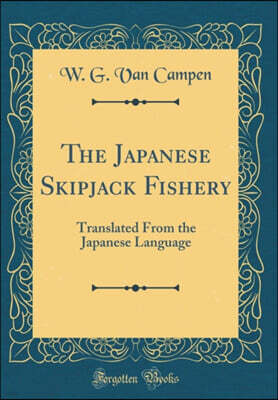 Forgotten Books The Japanese Skipjack Fishery