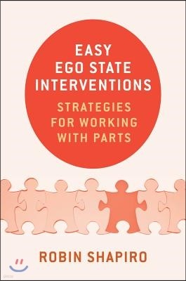 Easy Ego State Interventions: Strategies for Working with Parts