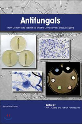 Antifungals: From Genomics to Resistance and the Development of Novel Agents