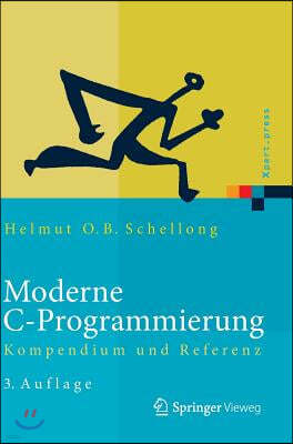 Moderne C-Programmierung: Kompendium Und Referenz