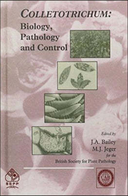 Colletotrichum: Biology, Pathology and Control