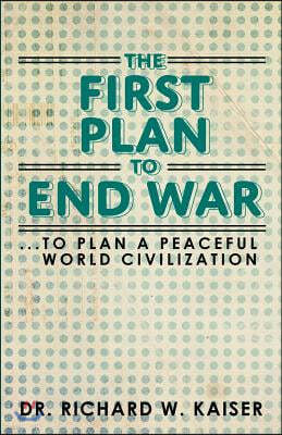 The First Plan to End War