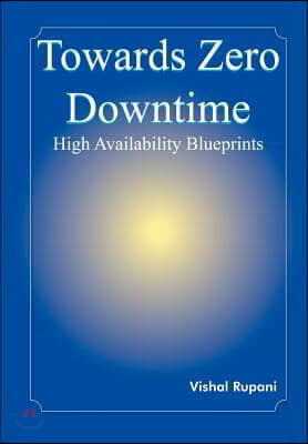 Towards Zero Downtime: High Availability Blueprints