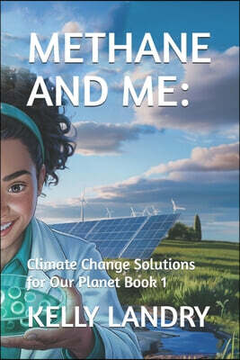 Methane and Me: : Climate Change Solutions for Our Planet Book 1 ...