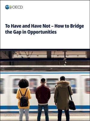 To Have and Have Not - How to Bridge the Gap in Opportunities