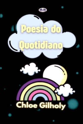 Poesia do Quotidiano: de Chloe Gilholy
