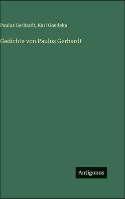 Antigonos Verlag Gedichte von Paulus Gerhardt