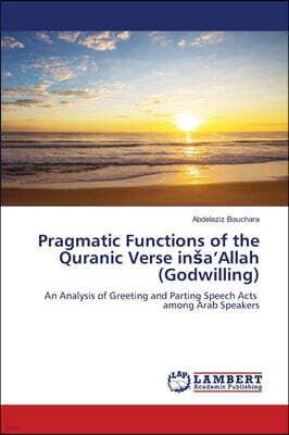 LAP Lambert Academic Publishing Pragmatic Functions of the Quranic Verse insa'Allah (Godwilling)