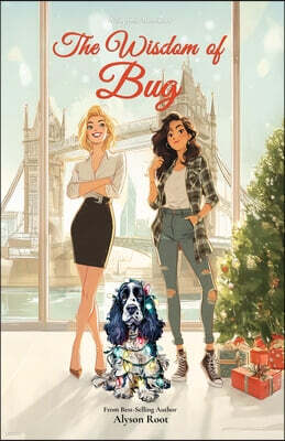 The Wisdom of Bug: A Festive, Slow-Burn Sapphic Romcom with British Charm and One Very Naughty Dog