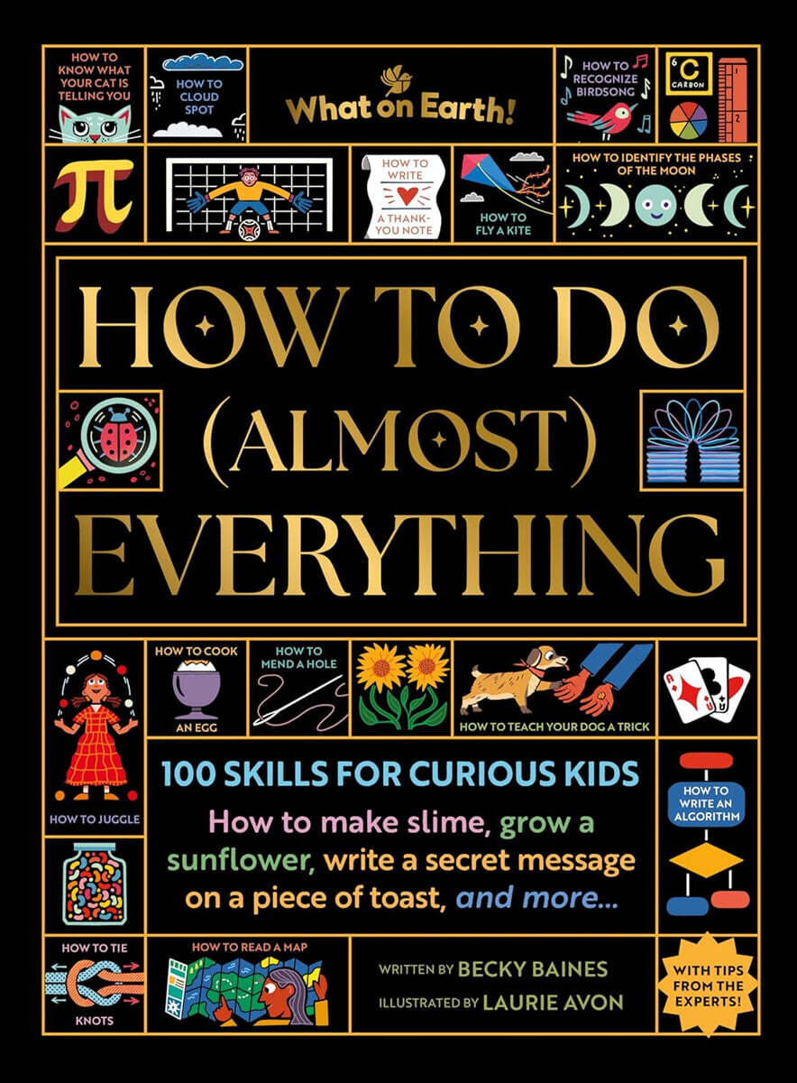 How to Do (Almost) Everything: 100 Skills for Curious Kids