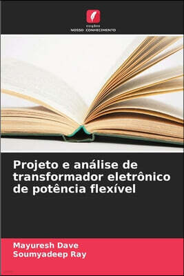 Edicoes Nosso Conhecimento Projeto e analise de transformador eletronico de potencia flexivel