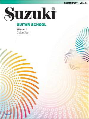 Suzuki Guitar School Guitar Part, Volume 6 (International), Vol 6