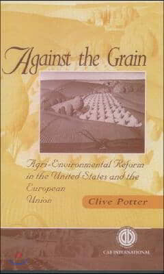Against the Grain: Agri-Environmental Reform in the United States and European Union
