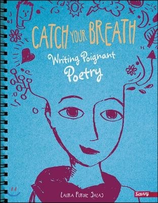 Catch Your Breath: Writing Poignant Poetry