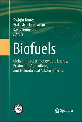 Biofuels: Global Impact on Renewable Energy, Production Agriculture, and Technological Advancements