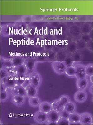 Nucleic Acid and Peptide Aptamers: Methods and Protocols