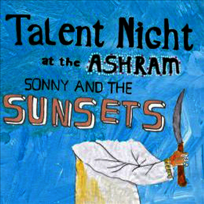 Sonny & Sunsets - Talent Night At The Ashram (CD)