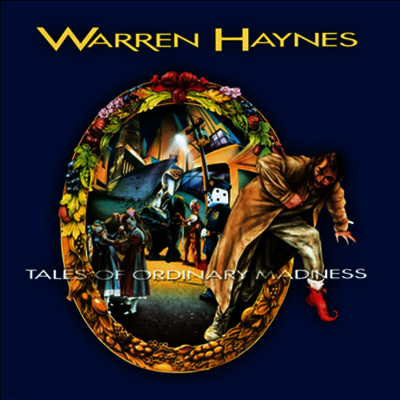 Warren Haynes — Tales Of Ordinary Madness (Remastered)(Remixed) 앨범 커버