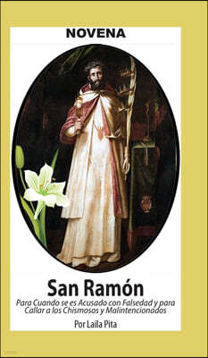 Novena De San Ramon Nonato para cuando se es acusado de Falsedad y para callar a los Chismosos malintencionados