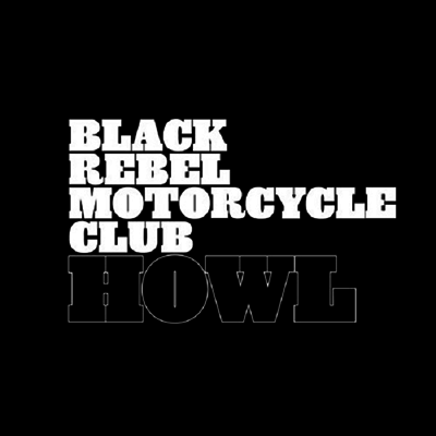 Black Rebel Motorcycle Club — Howl (20th Anniversary Edition) 앨범 커버