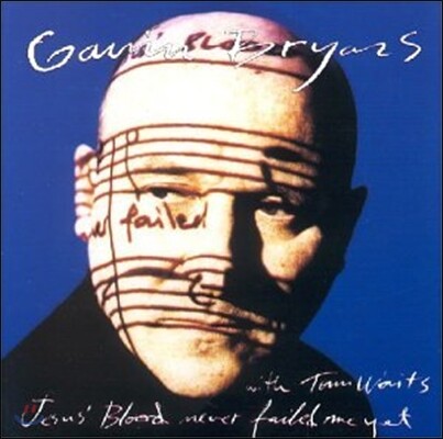 Gavin Bryars 예수님의 피는 결코 나를 저버리지 않네 (Jesus' Blood Never Failed Me Yet)
