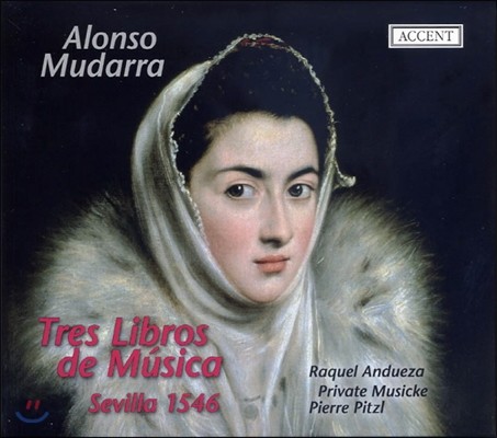 Raquel Andueza 무다라: 소프라노 독창 및 기악곡 (Mudarra: Tres Libros De Musica Sevilla 1546)