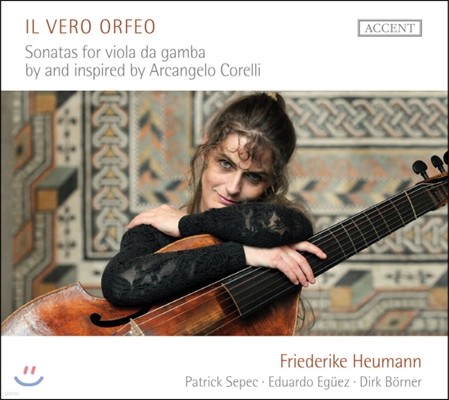 Friederike Heumann 비올라 다 감바로 듣는 코렐리 (Il Vero Orfeo - Sonatas For Viola Da Gamba By And Inspired By Arcangelo Corelli)